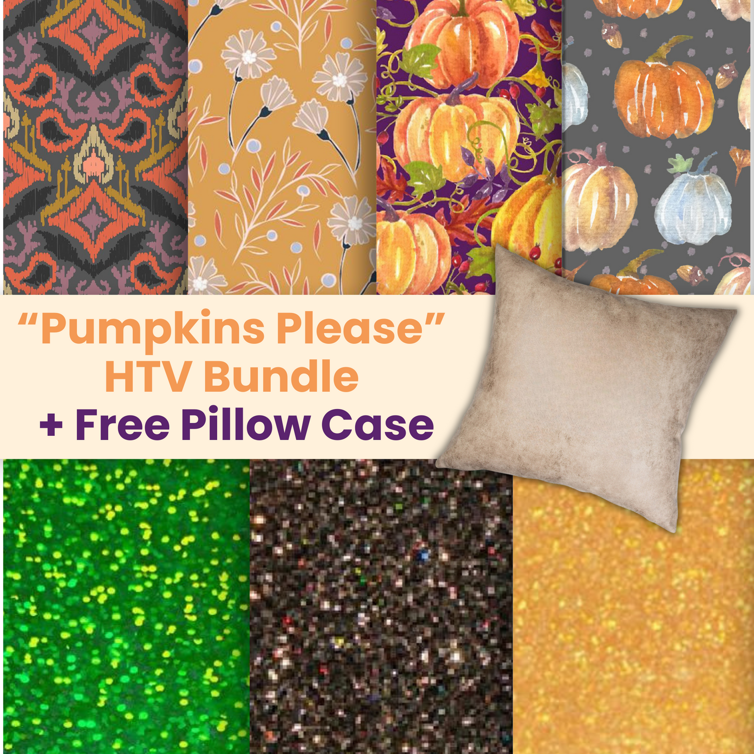 "Pumpkins Please" HTV Bundle + Free Pillow Case