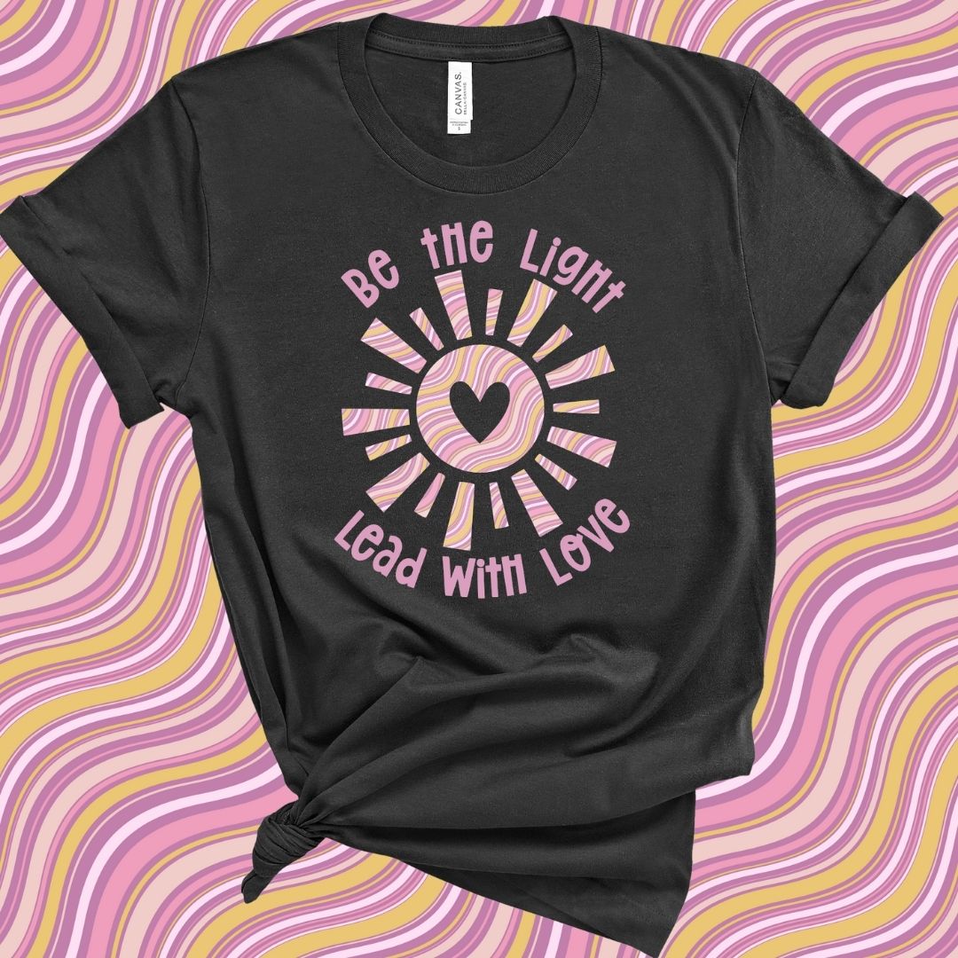 "Be the Light, Lead with Love" SVG Cut File