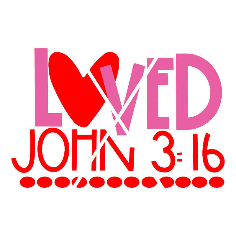 Loved 3:16 SVG and Silhouette Cutting Files