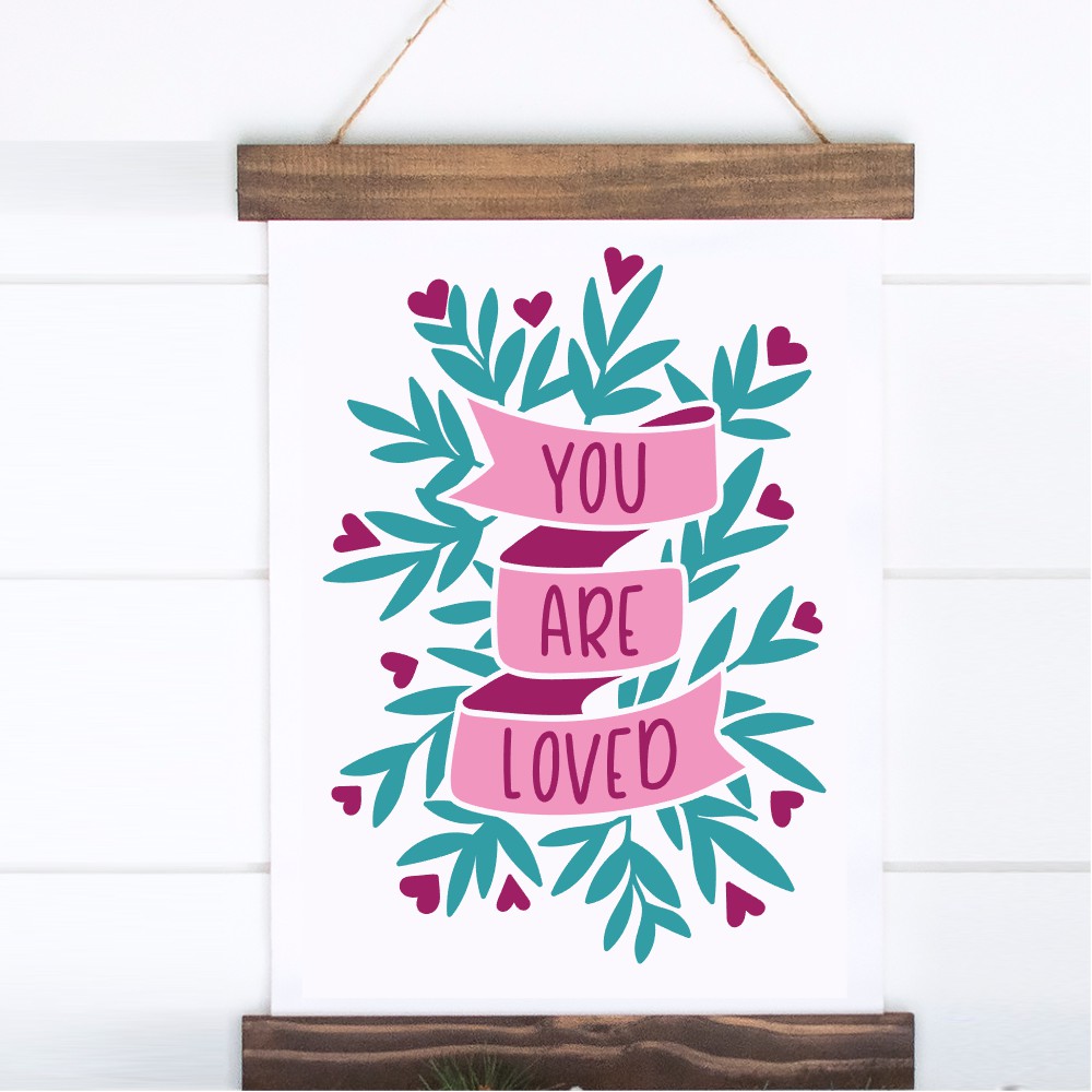 "You are loved" SVG File